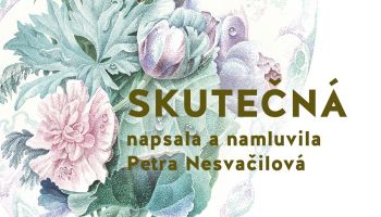 Petra Nesvačilová: SKUTEČNÁ