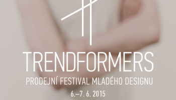 TRENDFORMERS -  soutěžní festival mladého designu