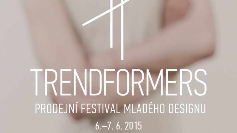 TRENDFORMERS -  soutěžní festival mladého designu