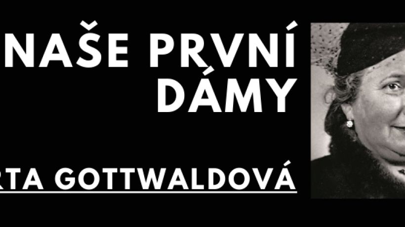 Naše první dámy, 3. díl: Marta Gottwaldová